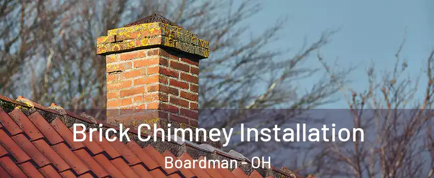  Brick Chimney Installation Boardman - OH