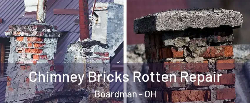  Chimney Bricks Rotten Repair Boardman - OH