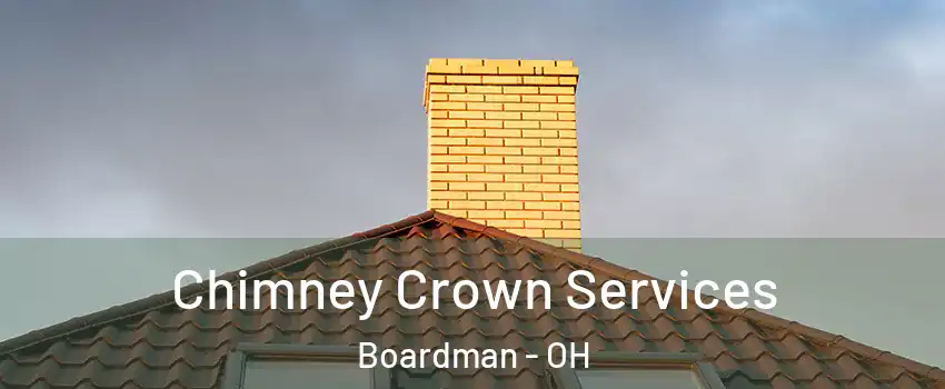  Chimney Crown Services Boardman - OH