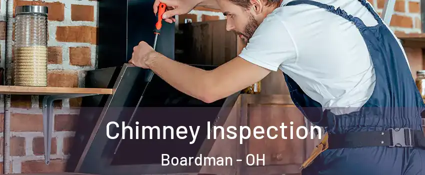  Chimney Inspection Boardman - OH