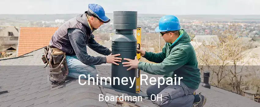  Chimney Repair Boardman - OH