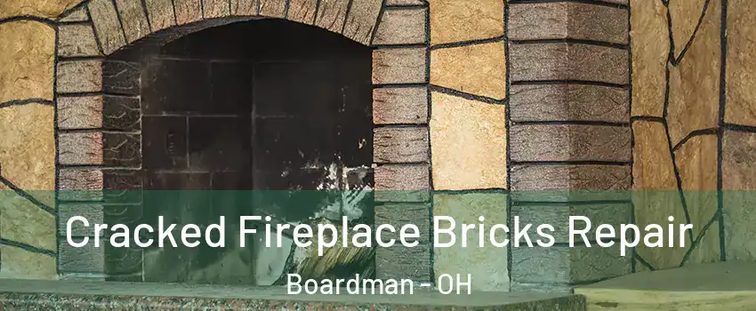  Cracked Fireplace Bricks Repair Boardman - OH