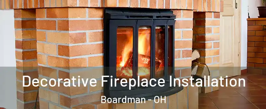  Decorative Fireplace Installation Boardman - OH