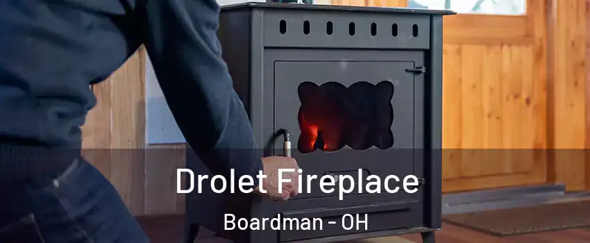  Drolet Fireplace Boardman - OH