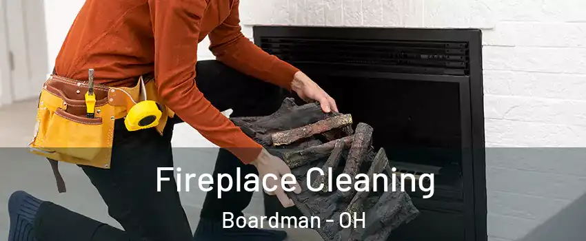  Fireplace Cleaning Boardman - OH