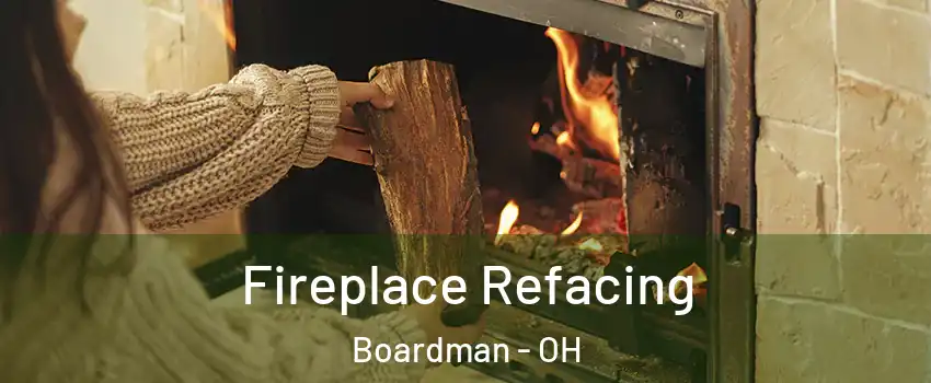  Fireplace Refacing Boardman - OH