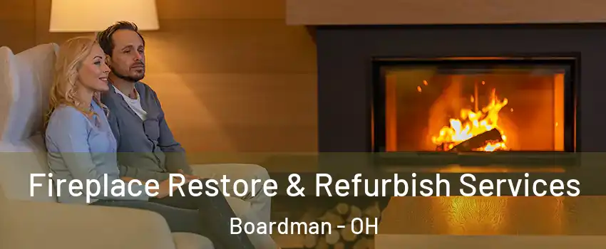  Fireplace Restore & Refurbish Services Boardman - OH