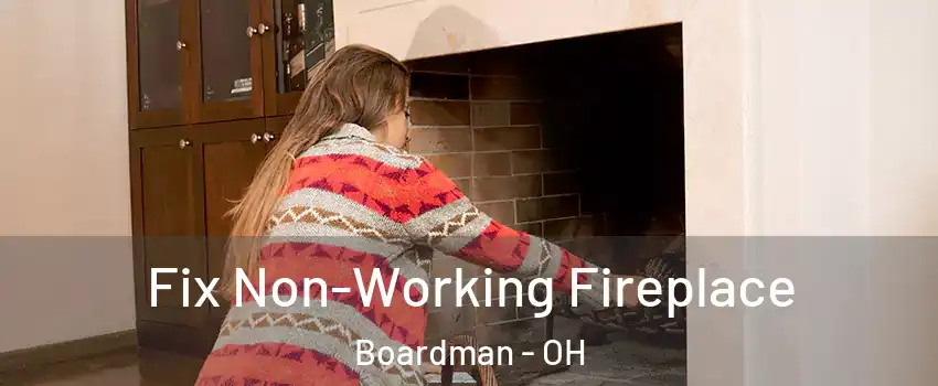  Fix Non-Working Fireplace Boardman - OH