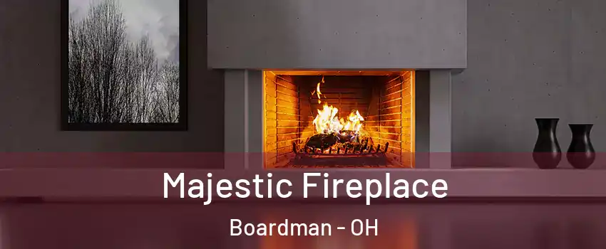  Majestic Fireplace Boardman - OH