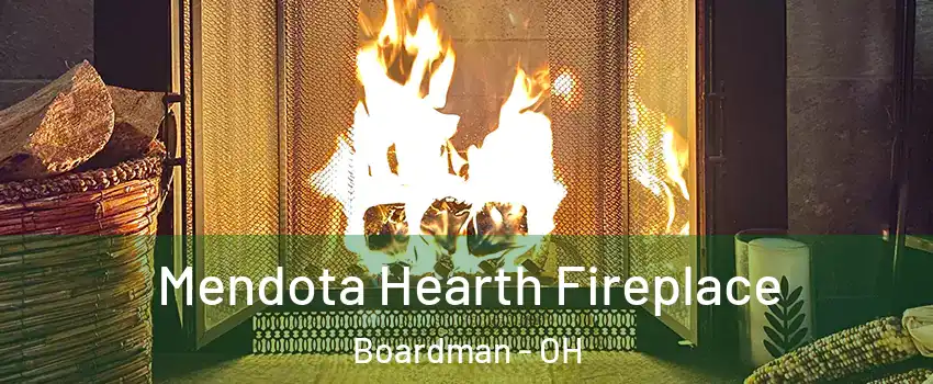  Mendota Hearth Fireplace Boardman - OH