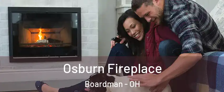  Osburn Fireplace Boardman - OH