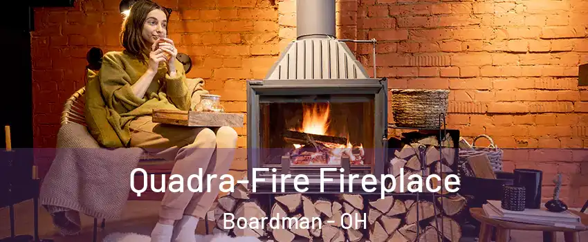  Quadra-Fire Fireplace Boardman - OH