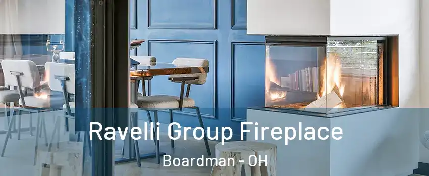  Ravelli Group Fireplace Boardman - OH
