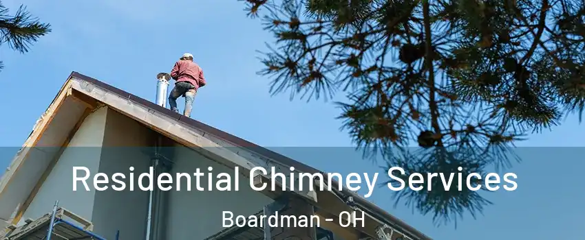  Residential Chimney Services Boardman - OH