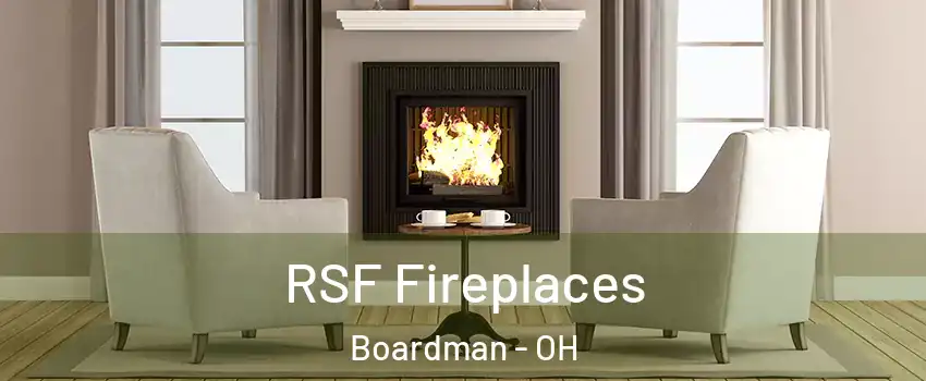  RSF Fireplaces Boardman - OH
