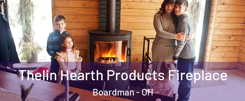  Thelin Hearth Products Fireplace Boardman - OH